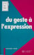 Du geste à l'expression : cycle des apprentissages premiers
