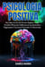 PSICOLOGIA POSITIVA: Vivi Libero da Ansia e Pensieri Negativi. Scopri Tecniche Efficaci per Rafforzare la tua Autostima e Raggiungere il Successo Personale e Professionale.