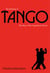 The Meaning Of Tango - The Story of the Argentinian Dance