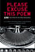 Please Excuse This Poem - 100 New Poets for the Next Generation