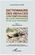 Dictionnaire des menaces contemporaines - De leur prévention et de leur traitement - Tome 1 : français/anglais