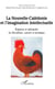 La Nouvelle-Calédonie et l'imagination intellectuelle - Repenser et reformuler les disciplines, savoirs et pratiques