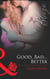 Good, Bad…Better