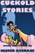 Cuckold Stories - Cuckold Stories, #1