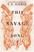 This Savage Song