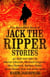 The Mammoth Book of Jack the Ripper Stories - 40 dark new tales by Martin Edwards, Michael Gregorio, Alex Howard, Barbara Nadel, Steve Rasnic Tem and many more