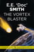 The Vortex Blaster