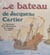 Le bateau de Jacques Cartier - Et l'aventure de la découverte du Canada en 1534