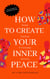 How To Create Your Inner Peace