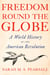 Freedom Round the Globe - A World History of the American Revolution