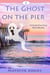 The Ghost on the Pier - Crystal Cove Cozy Ghost Mysteries, #6
