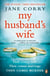 My Husband's Wife - the Sunday Times bestseller