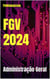 Administração Geral FGV 2024 (Questões Comentadas) - Questões Comentadas Concursos FGV 2024, #1