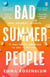 Bad Summer People - A scorchingly addictive summer must-read
