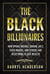 The Black Billionaires: How Oprah, Michael Jordan, Jay-Z, Tiger Woods, and Others Are Redefining Black Wealth