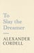 To Slay The Dreamer