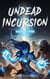 Undead Incursion - Realms of Ilnar, #1