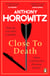Close to Death - the Sunday Times bestseller and mind-bending murder mystery from the bestselling crime writer