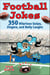 Football Jokes - 350 Hilarious Quips, Zingers, and Belly Laughs