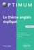 Le thème anglais expliqué - 2e édition