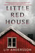 Little Red House - A Novel
