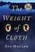The Weight of Cloth: A Novel