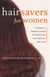 Hair Savers for Women - A Complete Guide to Preventing and Treating Hair Loss