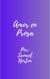 Amor en Prosa - ROMANCE CONTEMPORANEO, AMOR, HISTORIAS ROMANTICAS, NARRATIVAS, PAREJAS., #1