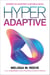 Hyperadaptive - Rewiring the Enterprise to Become AI-Native