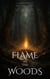 Flame in the Woods Volume One: Glorious Delight in His Presence - Kingdom of God