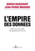 L'Empire des données. Essai sur la société, les algorithmes et la loi