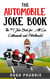 The Automobile Joke Book: The #1 Joke Book for All Car Enthusiasts and Petrolheads!