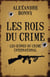 Les rois du crime - tome 02 - Les icônes du crime international