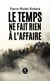 Le temps ne fait rien à l’affaire