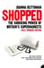 Shopped - The Shocking Power of British Supermarkets