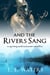And the Rivers Sang - Spring and Autumn