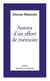 Autour d'un effort de mémoire - Sur une lettre de Robert Antelme suivi de Un grand livre à relire, L'Espèce humaine