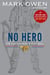 No Hero - The Evolution of a Navy SEAL