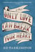 Only Love Can Break Your Heart - A Novel