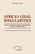 African Legal Singularities - Africa’s Pioneering Contribution to Law and Practice - Translated from French by Philip Akudugu ABUGRI