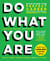 Do What You Are - Discover the Perfect Career for You Through the Secrets of Personality Type