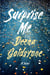 Surprise Me - A Novel