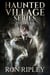 Haunted Village Series Books 1 - 3 - Haunted Village Series