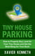 Tiny House Parking: How to Properly Buy Land for Your Tiny House and Get the Most Bang for Your Buck