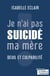 Je n'ai pas suicidé ma mère - Deuil et culpabilité
