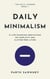 Daily Minimalism: 21 Life-Changing Meditations on Simplicity and Clutter-Free Living - The Daily Learner, #4