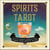 Spirits of the Tarot - From The Cups' Abundance to The Magician's Creation, 78 Cocktail Recipes Inspired by the Tarot
