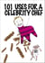 101 Uses for a Celebrity Chef