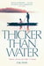 Thicker Than Water - History, Secrets and Guilt: A Memoir