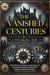 The Vanished Centuries: Unmasking the Phantom Time Conspiracy